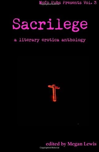 Sacrilege A Literary Erotica Anthology