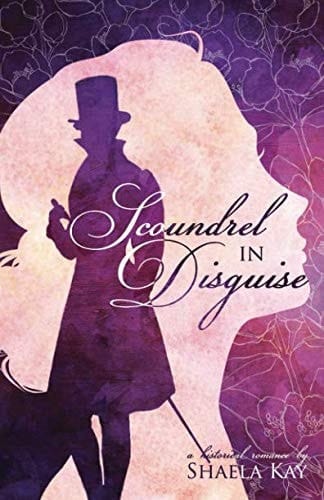 Scoundrel In Disguise A Historical Romance