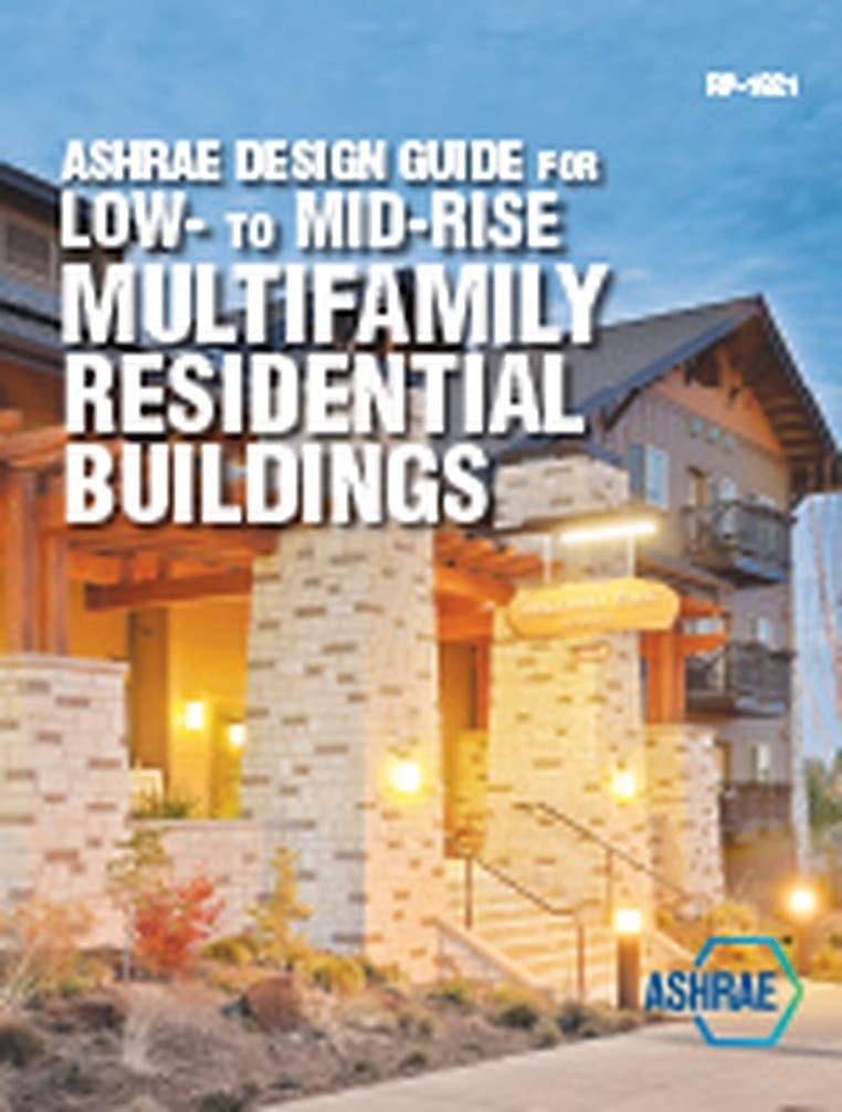 ASHRAE Design Guide for Low- to Mid-rise Multifamily Residential Buildings