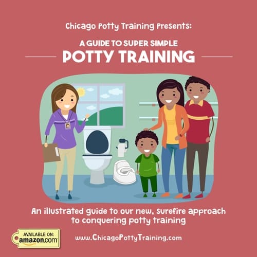 Chicago Potty Training Presents A Guide to Super Simple Potty Training