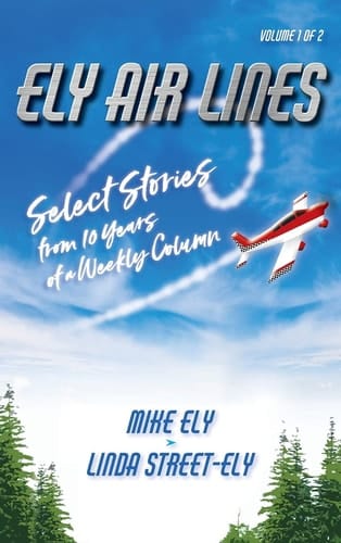 Ely Air Lines Select Stories from 10 Years of a Weekly Column Volume 1 of 2