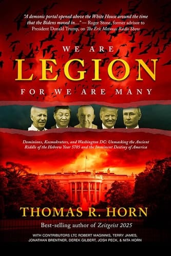 We Are Legion for We Are Many Dominions, Kosmokrators, and Washington, DC: Unmasking the Ancient Riddle of the Hebrew Year 5785 and the Imminent Destiny of America