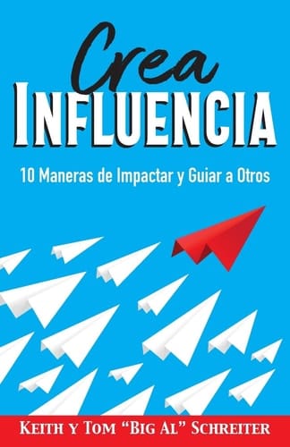 Crea Influencia 10 Maneras de Impactar y Guiar a Otros