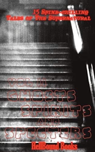 Ghosts, Spirits and Specters Volume 2