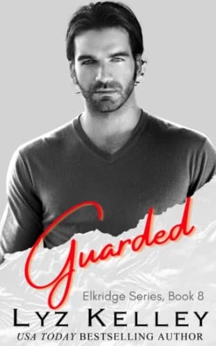 Guarded: A second chance mature romance (Elkridge Series)