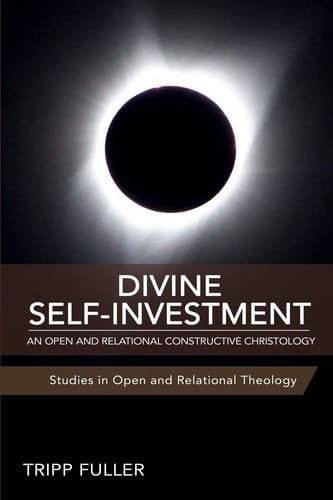 Divine Self-Investment An Open and Relational Constructive Christology
