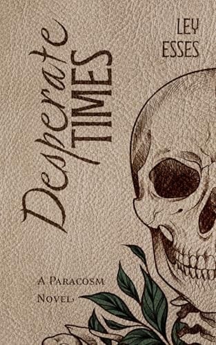 Desperate Times (The Paracosm Novels)