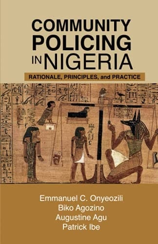 Community Policing in Nigeria Rationale, Principles, and Practice