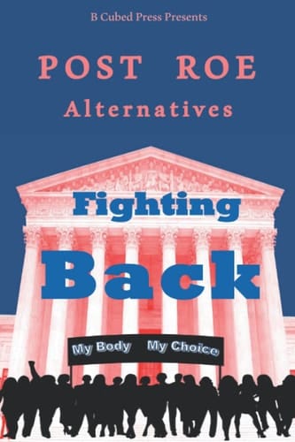 Post ROE Alternatives Fighting Back