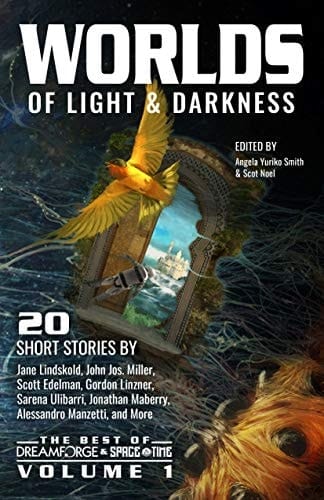 Worlds of Light & Darkness (The Best of DreamForge and Space & Time Book 1)