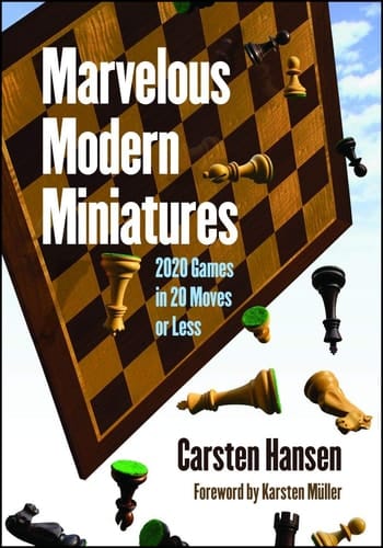 Marvelous Modern Miniatures 2020 Games in 20 Moves Or Less