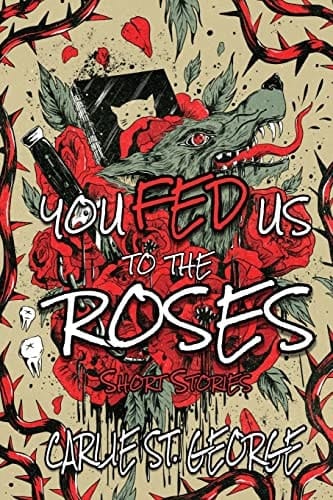 You Fed Us To The Roses