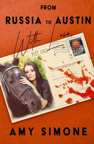 From Russia to Austin with Love Book III in the Dressage Queen's Guide to Murder