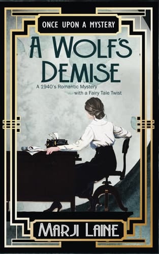 A Wolf's Demise: A 1940s Romantic Mystery with a Fairy Tale Twist (Once Upon A Mystery)