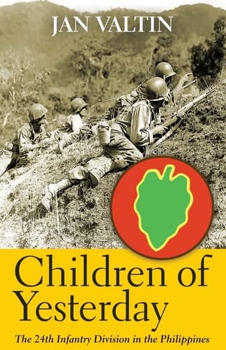 Children of Yesterday The 24th Infantry Division in the Philippines