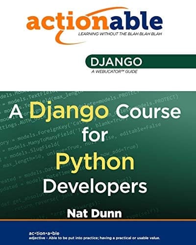 Actionable Django A Django Course for Python Developers