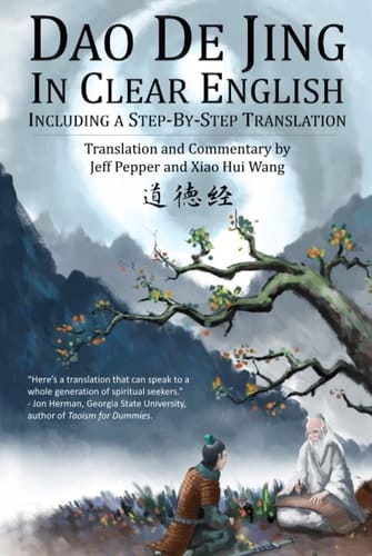 Dao De Jing in Clear English Including a Step-By-Step Translation