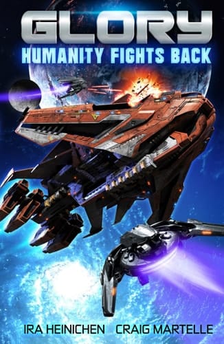 Glory - Humanity Fights Back A Military Sci-Fi Series