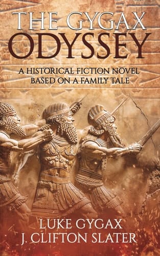 The Gygax Odyssey: A Historical Fiction Novel Based on a Family Tale