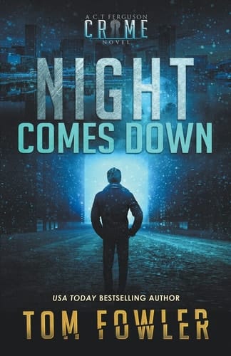 Night Comes Down A C.T. Ferguson Crime Novel