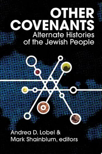 Other Covenants Alternate Histories of the Jewish People