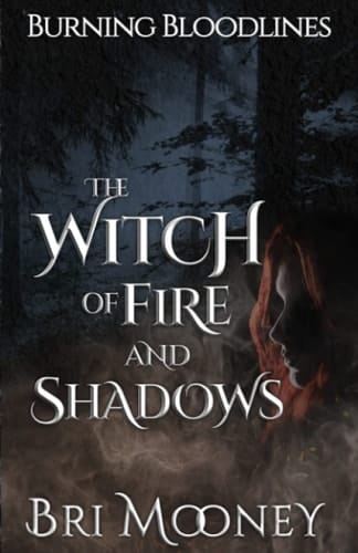 The Witch of Fire and Shadows Burning Bloodlines Book One