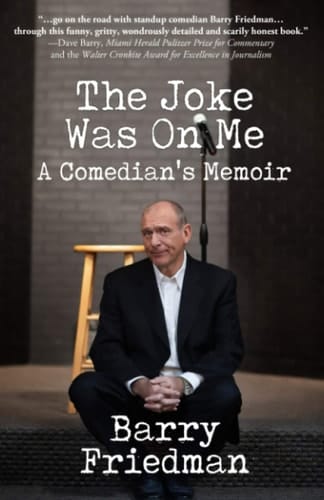 The Joke Was On Me A Comedian's Memoir
