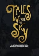 Tales We Tell the Sky