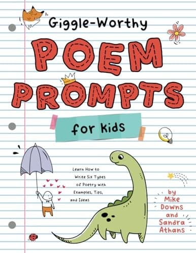 Giggle-Worthy Poem Prompts for Kids Learn How to Write Six Types of Poetry with Examples, Tips, and Ideas