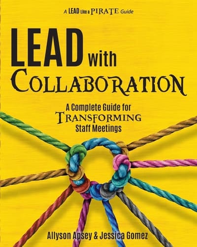 Lead with Collaboration A Complete Guide for Transforming Staff Meetings