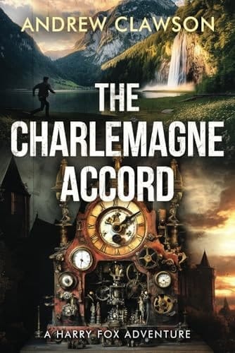 The Charlemagne Accord A Harry Fox Archaeological Adventure