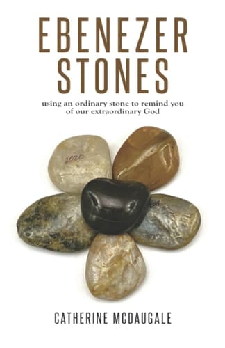 Ebenezer Stones Using an Ordinary Stone to Remind You of Our Extraordinary God