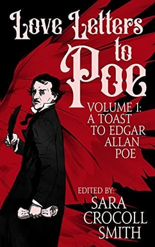 Love Letters to Poe: A Toast to Edgar Allan Poe