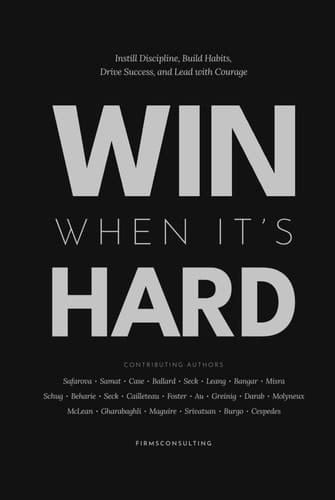Win When It's Hard Instill Discipline, Build Habits, Drive Success, and Lead with Courage