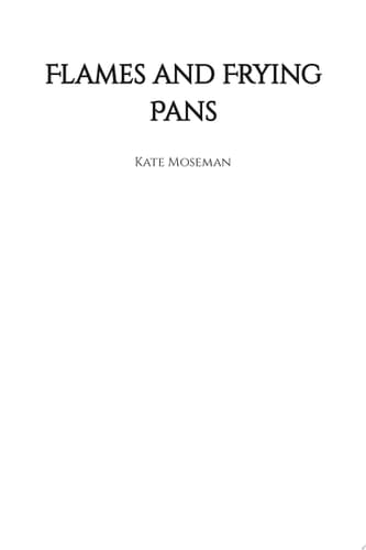 Flames and Frying Pans A Paranormal Women's Fiction Novel