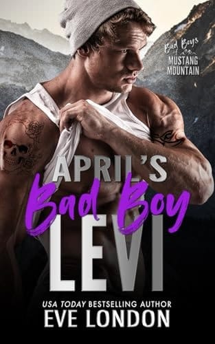 April's Bad Boy Levi A Reformed Bad Boy, Brother's Ex Romance