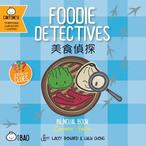 Foodie Detectives - Cantonese A Bilingual Book in English and Cantonese with Traditional Characters and Jyutping