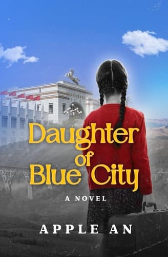 Daughter of Blue City A Novel of Coming-Of-Age Through Revolutionary China