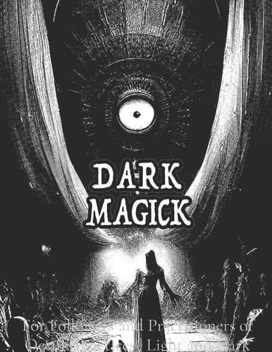 Dark Black Occult Magick Powerful Summoning Spells for Entities ForProtection and Incredible Power For Followers and Practitioners of Occult Practices Light and Dark Magic Pagan and Neo-Pagan Wicca