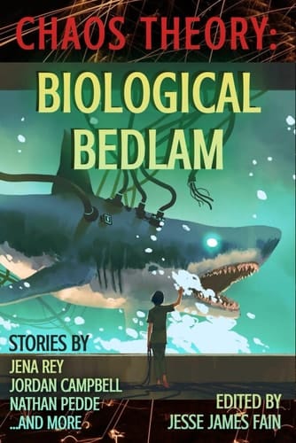 Chaos Theory: Biological Bedlam (A Bayonet Books Anthology)