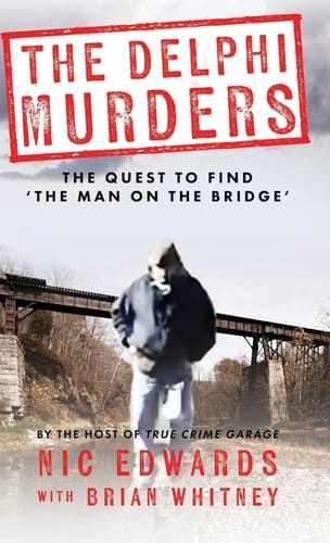 The Delphi Murders The Quest To Find 'The Man On The Bridge'