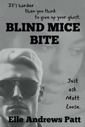 Blind Mice Bite: A Matt Loose Mystery