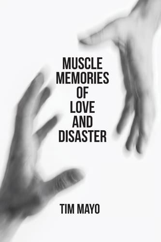 Muscle Memories of Love and Disaster