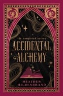 Accidental Alchemy Omnibus - The Complete Series