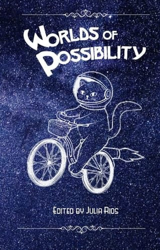 Worlds of Possibility Uplifting Science Fiction and Fantasy