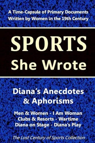 Diana's Anecdotes & Aphorisms: Men & Women - I Am Woman - Clubs & Resorts - Wartime - Diana on Stage - Diana's Play