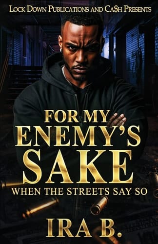 For My Enemy's Sake When the Streets Say So
