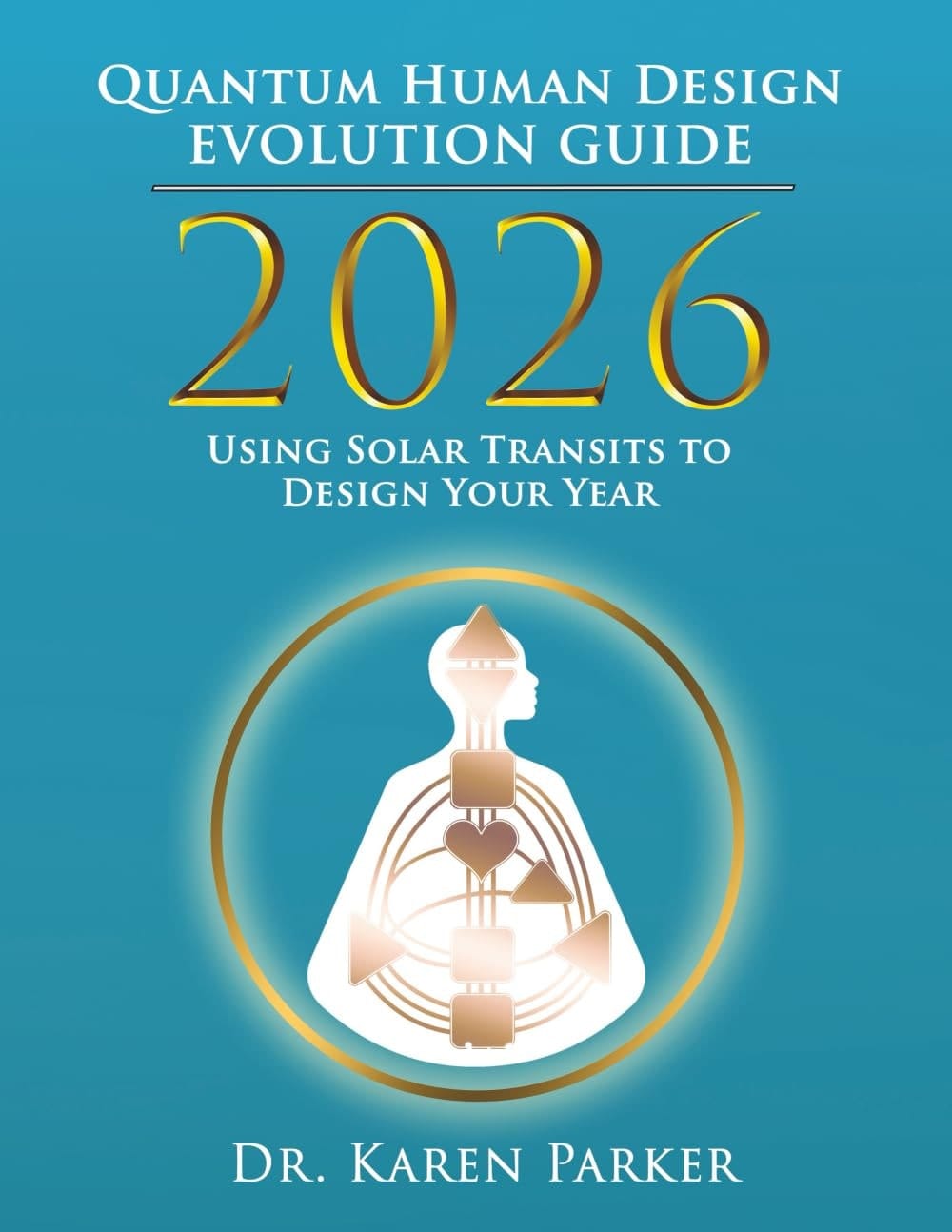 2026 Quantum Human Design Evolution Guide: Using Solar Transits to Design Your Year