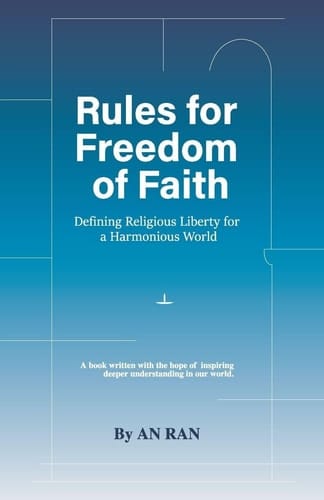 Rules for Freedom of Faith: Defining Religious Liberty for a Harmonious World