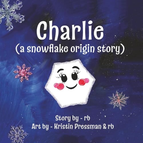 Charlie (a Snowflake Origin Story)
